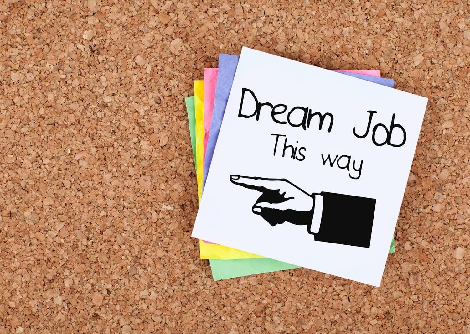 Corkboard with a dream job this way note